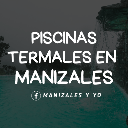 termales en manizales